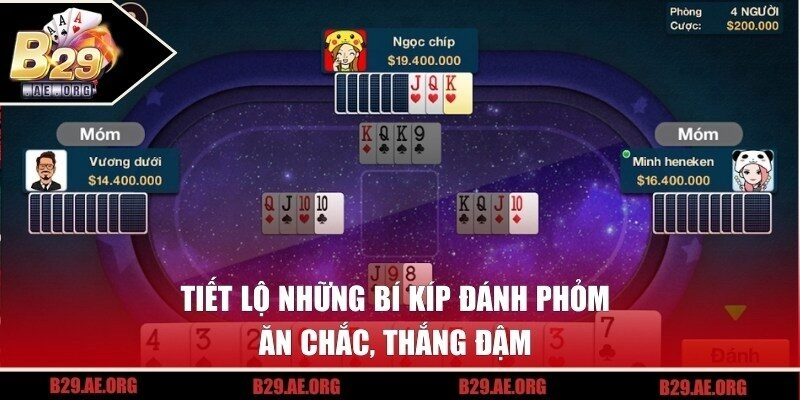 Tổng hợp bí kíp đánh Phỏm siêu đỉnh giúp hốt trọn ván bài