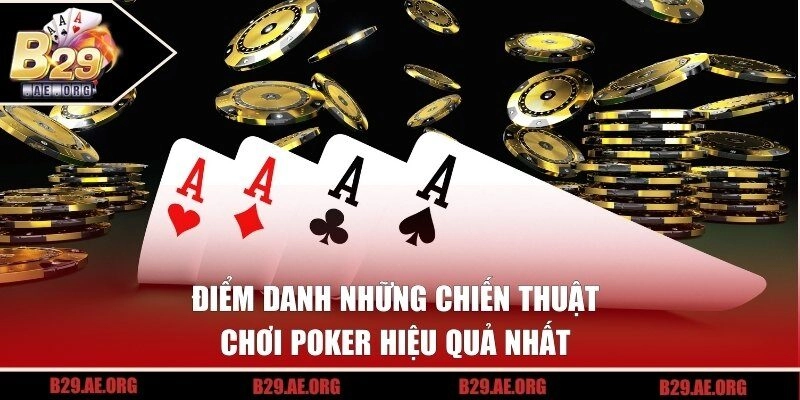 Những chiến thuật Xì Tố giúp tối đa hóa cơ hội thắng