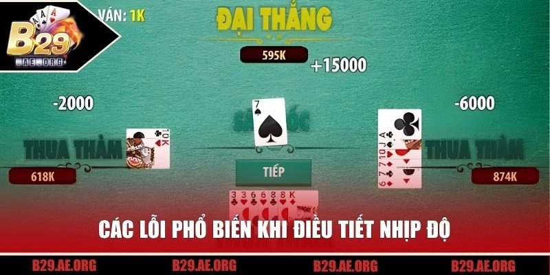Các lỗi phổ biến khi điều tiết nhịp độ
