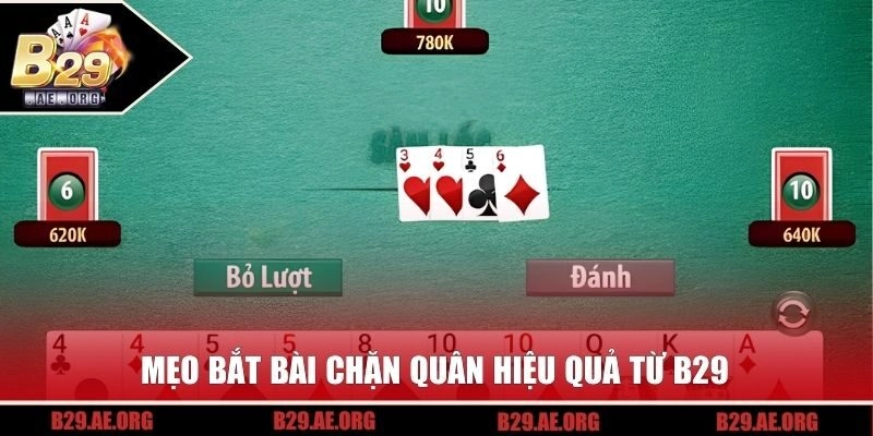 Mẹo bắt bài chặn quân hiệu quả từ B29