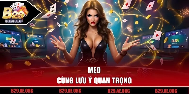 Mẹo cùng lưu ý quan trọng