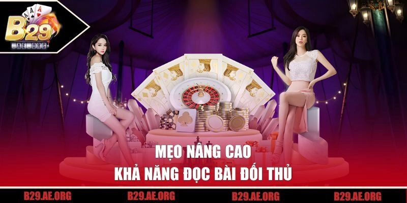 Mẹo nâng cao khả năng đọc bài đối thủ