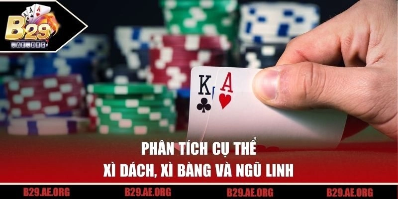 Phân tích cụ thể xì dách, xì bàng và ngũ linh