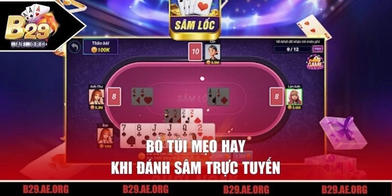 Bỏ túi mẹo hay khi đánh Sâm trực tuyến