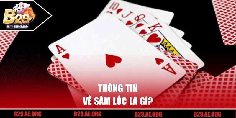 Thông tin về Sâm Lốc là gì?